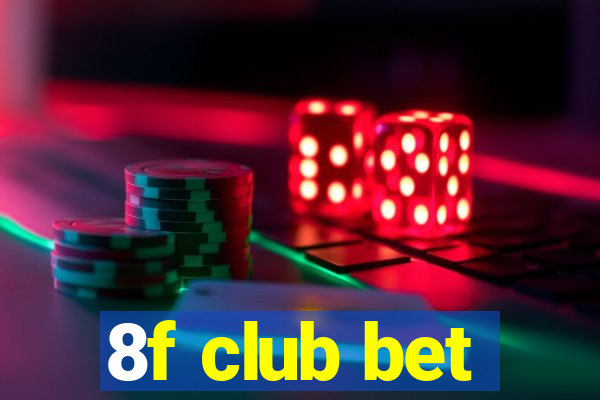 8f club bet